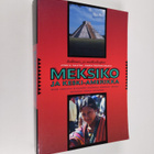 Jyrki K. Talvitie : Meksiko ja Keski-Amerikka : Belize, C... - pikkukuva 1