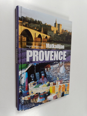 Ingrid Wikholm : Matkailijan Provence