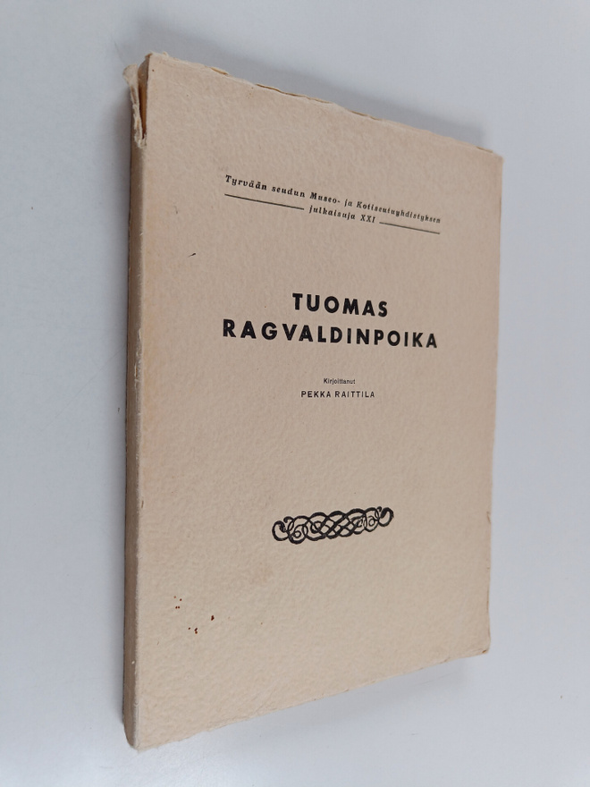 Pekka Raittila : Tuomas Ragvaldinpoika : hengellinen arkk...