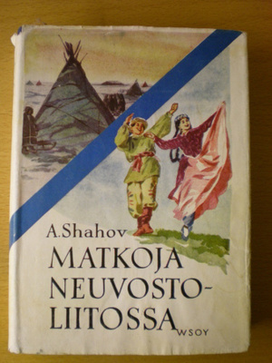 A. Shahov: Matkoja Neuvostoliitossa