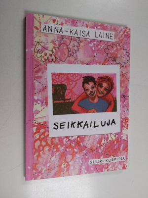 Anna-Kaisa Laine : Seikkailuja