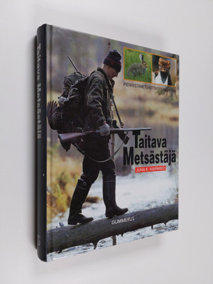 Juha K. Kairikko : Taitava metsästäjä : pienriistanmetsäs...