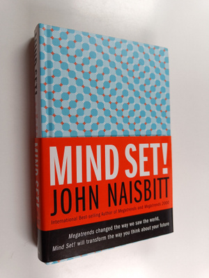 John Naisbitt : Mind set! : reset your thinking and see t...