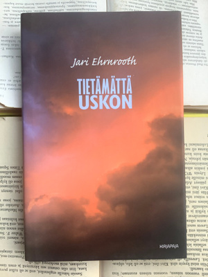 Jari Ehrnrooth - Tietämättä uskon (sid.)