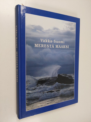Vakka-Suomi : Merestä maaksi