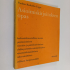 Vuokko Raekallio-Teppo : Asioimiskirjoituksen opas - pikkukuva 1