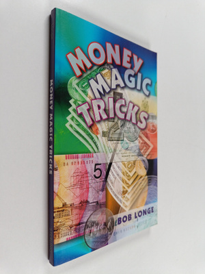 Bob Longe : Money Magic Tricks