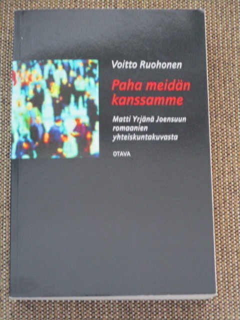 Voitto Ruohonen PAHA MEIDÄN KANSSAMME - MATTI YRJÄNÄ JOENSUU