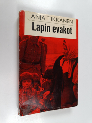 Anja Tikkanen : Lapin evakot