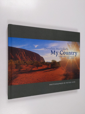 Peter Luck ym. : My Country: A Centenary Celebration 1908...