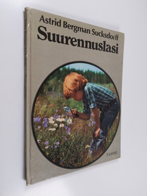 Astrid Bergman Sucksdorff : Suurennuslasi
