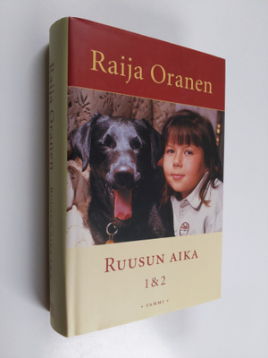 Raija Oranen : Ruusun aika 1 & 2
