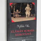 Kyllikki Villa : Elämän korkea keskipäivä : päiväkirjarom... - pikkukuva 1