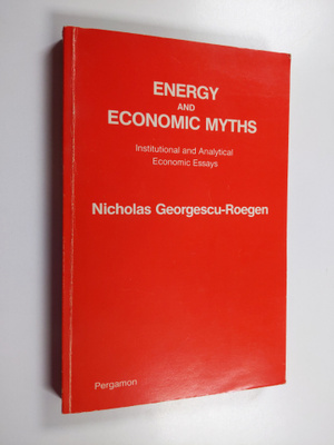 Nicholas Georgescu-Roegen : Energy and economic myths : i...