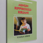 Minun rippikoulukirjani : kristityn elämä - pikkukuva 1
