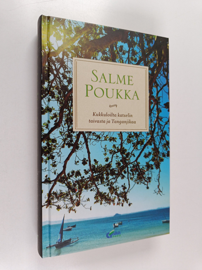 Salme Poukka : Kukkuloilta katselin taivasta ja Tanganjikaa