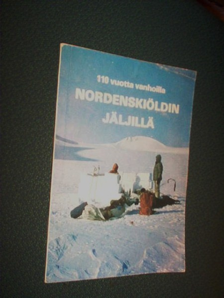 Eero Keskinen: 110 vuotta Nordenskiöldin jäljillä (Sis.pk:t)