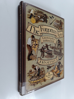 John Seymour : The forgotten arts