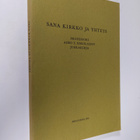 Sana kirkko ja yhteys : professori Aimo T. Nikolaisen juh... - pikkukuva 1
