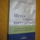 Stanton Peele : Miten voitat riippuvuudet ( uudenveroinen ) - pikkukuva 1
