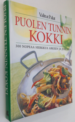Pirjo (toim.) Muurinen : Puolen tunnin kokki : 300 nopeaa...