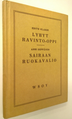 Edith Klarin : Lyhyt ravinto-oppi : sairaan ruokavalio