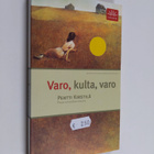 Pentti Kirstilä : Varo, kulta, varo : pieniä, sovinnollis... - pikkukuva 1