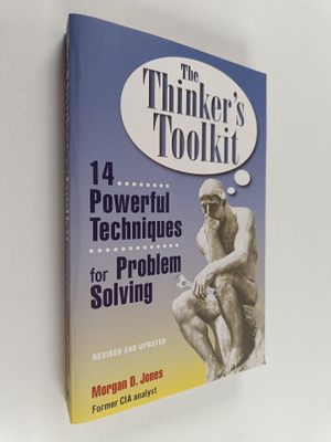 Morgan D. Jones : The thinker's toolkit : fourteen powerf...