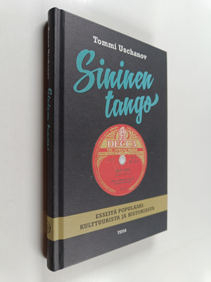 Tommi Uschanov : Sininen tango : esseitä populaarikulttuu...