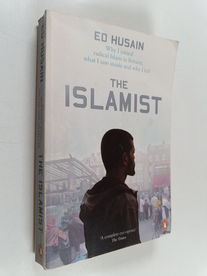 Ed Husain : The islamist : why I joined radical islam in ...