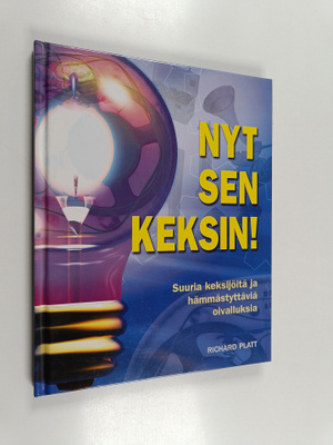 Richard Platt : Nyt sen keksin! : suuria keksijöitä ja hä...