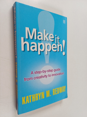 Kathryn M. Redway : Make it Happen! - A Step-by-step Guid...
