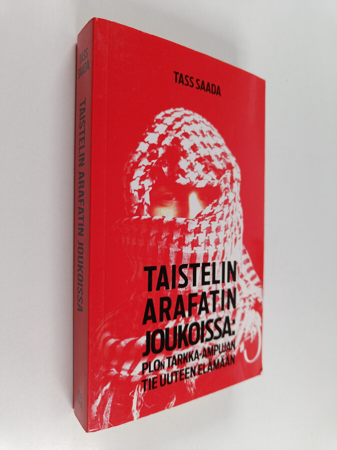 Tass Saada : Taistelin Arafatin joukoissa - PLOn tarkka-a...