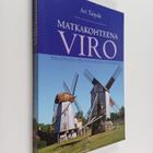 Ari Taipale : Matkakohteena Viro : Tallinnasta Viron saar... - pikkukuva 1