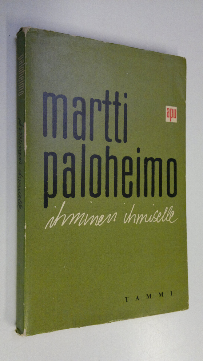 Martti Paloheimo : Ihminen ihmiselle : puheenvuoroja arki...