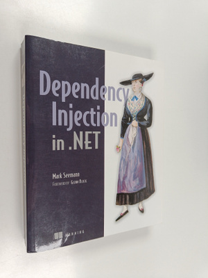 Mark Seemann : Dependency Injection in .NET