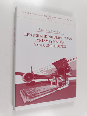 Lalli Castren : Lentorahdinkuljettajan syrjäytymätön vast...