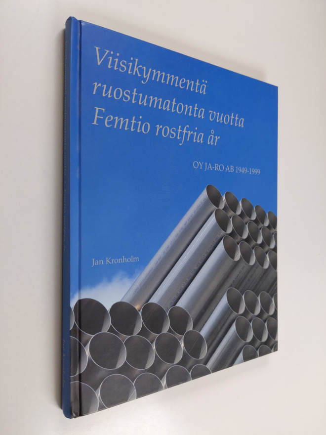 Jan Kronholm : Viisikymmentä ruostumatonta vuotta : oy JA...