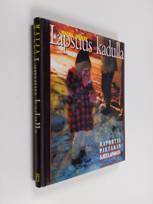 Maija Hurri : Lapsuus kadulla : raportti Pietarin katulap...