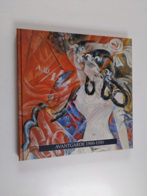 Avantgarde 1900-1930 : Ateneum 14.10.1993-9.1.1994