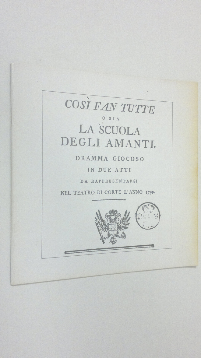 Wolfgang Amadeus Mozart : Cosi Fan Tutte : Opera buffa in...