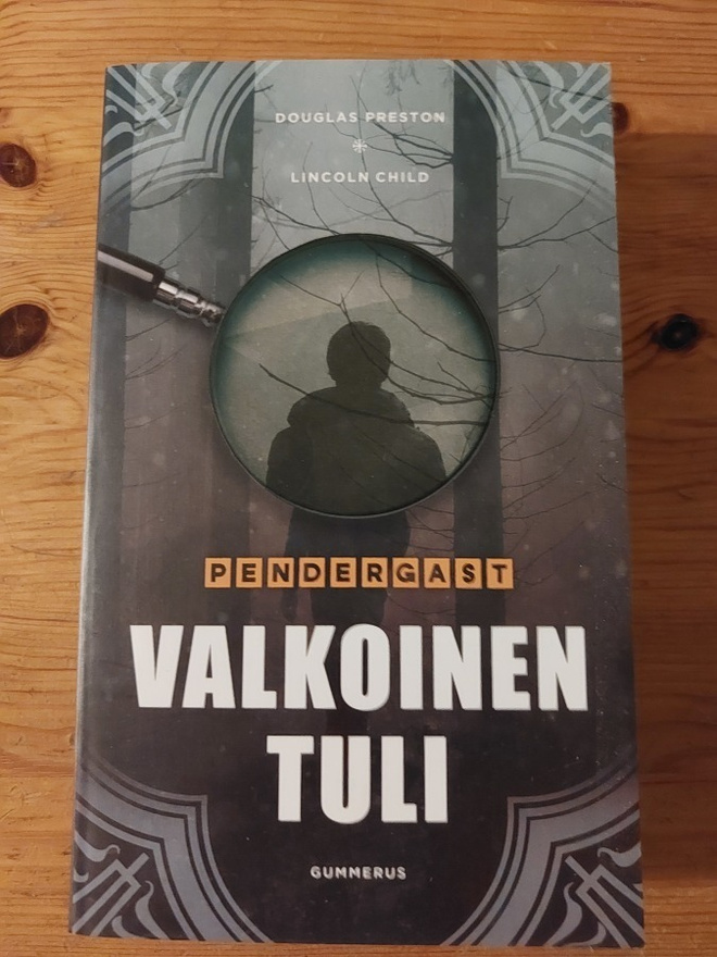 Douglas Preston - Lincoln Child: Pendergast Valkoinen tuli