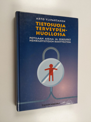 Arto Ylipartanen : Tietosuoja terveydenhuollossa : potila...
