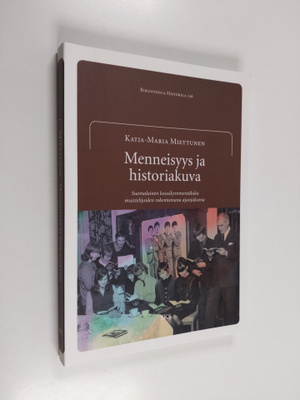 Katja-Maria Miettunen : Menneisyys ja historiakuva : suom...