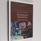 Katja-Maria Miettunen : Menneisyys ja historiakuva : suom... - pikkukuva 1