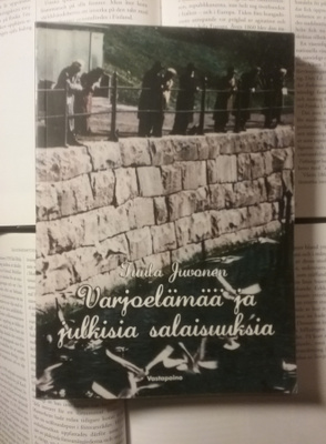 Tuula Juvonen - Varjoelämää ja julkisia salaisuuksia (nid.)