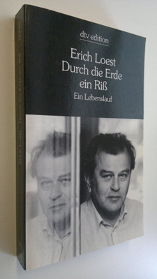Erich Loest : Durch die Erde ein Riss : Ein lebenslauf