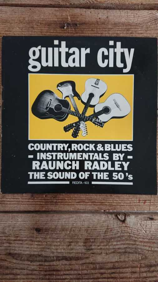 Raunch Radley – Guitar City LP