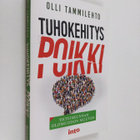 Olli Tammilehto : Tuhokehitys poikki : yhteiskunnan olomu... - pikkukuva 1