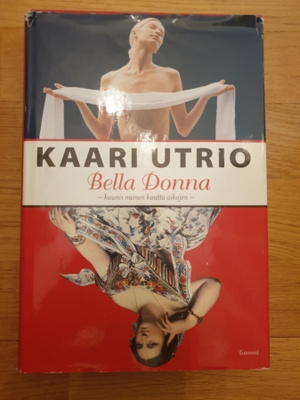 Kaari Utrio : Bella Donna -Kaunis nainen kautta aikojen-